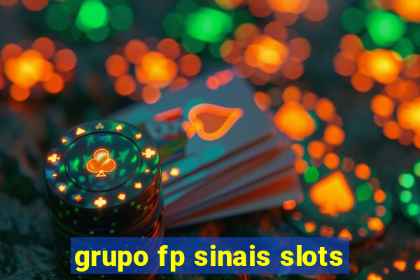 grupo fp sinais slots
